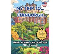 MY TRIP TO... EDINBURGH - Coloring Book with Famous Landmarks and Fun Facts (Ages 6-11 (MY TRIP TO… - Coloring Book with Famous Landmarks and Fun Facts (Ages 6-11))
