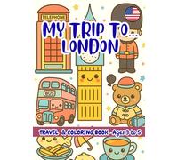 MY TRIP TO… LONDON - Coloring Book for Kids Ages 3-5.: A Travel Activity Book for Preschoolers That Encourages Creativity and Learning