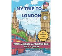 MY TRIP TO… LONDON- Coloring Book with Famous Landmarks and Fun Facts (Ages 6-11) (MY TRIP TO… - Coloring Book with Famous Landmarks and Fun Facts (Ages 6-11))