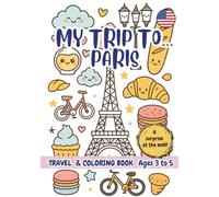 My Trip to… Paris - Coloring Book for Kids Ages 3-5. (My Trip to… - Coloring Book for Kids Ages 3-5.)