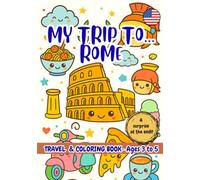 MY TRIP TO… ROME - Coloring Book for Kids Ages 3-5.: A Travel Activity Book for Preschoolers That Encourages Creativity and Learning