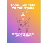 My Trip to the Stars: Space Wonders Colouring Book For Little Artists