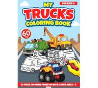 My Trucks Coloring Book: 45 Hand-Drawn Coloring Pages with Monster Trucks, Fire Trucks, Food Trucks, Construction Vehicles And More! (My Coloring Books)