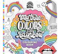My True Colors Are a Rainbow: A Pride Coloring Book for Adults and Allies LGBTQ+ with Love and Creativity