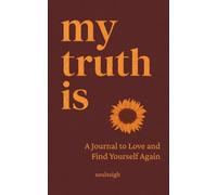 My Truth Is: A Journal to Love and Find Yourself Again