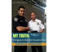 My Truth: The Agony of a New York City police officer (Illustrated Edition)
