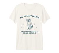 My Tummy Hurts But Im Being Brave About It Vaquero Mapache Camiseta Premium