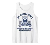 My Tummy Hurts But I'm Being Really Brave About It Camiseta sin Mangas