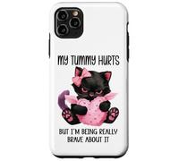 My Tummy Hurts But I'm Being Really Brave About It Funny Cat Carcasa para iPhone 11 Pro Max