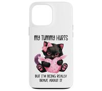 My Tummy Hurts But I'm Being Really Brave About It Funny Cat Carcasa para iPhone 13 Pro Max