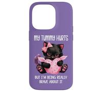 My Tummy Hurts But Im Being Really Brave About It Funny Cat Carcasa para iPhone 14 Pro