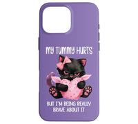 My Tummy Hurts But Im Being Really Brave About It Funny Cat Carcasa para iPhone 16 Pro Max