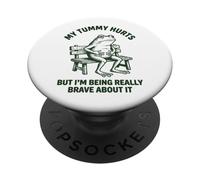 My Tummy Hurts But I'm Being Really Brave About It PopSockets PopGrip Adhesivo