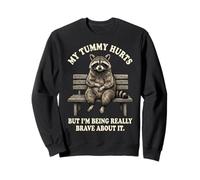 My Tummy Hurts But I'm Being Really Brave About It Sudadera