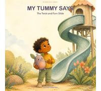 My Tummy Says: The Twist-and-Turn Slide (My Body Says)