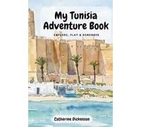 My Tunisia Adventure Book: Attractions near Sousse (My Adventure Books: Explore, Play and Remember)