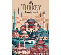My Turkey Travel Journal: Lined Notebook to Write, Sketch & Store Memorabilia for Turkish Adventures