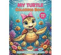 My Turtle Coloring Book: Cute Turtle Adventures to Color for Preschool Girls Ages 3-5 | 50 Jumbo Pages of Adorable Sea Turtles with Bows, Tropical Fish, and Coral Reefs