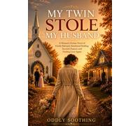 My Twin Stole My Husband: A Women's Fiction Novel of Family Betrayal, Emotional Healing, Second Chances, and Finding Love Again