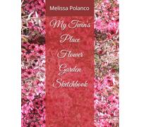 My Twin's Place Flower Garden Sketchbook