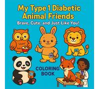 My Type 1 Diabetic Animal Friends: Brave, Cute, and Just Like You!
