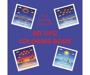 MY UFO COLORING BOOK: Stress Relief Coloring Book for Adults, Kids and Teen | Fun Designs for Relaxation Featuring UFO Sightings From Around The ... Fun and Enjoyable | Share Will All.
