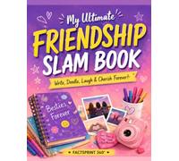 My Ultimate Friendship Slam Book: Friends Today, Besties Forever!