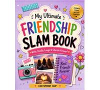 My Ultimate Friendship Slam Book V2: A Fun Friendship Journal for Best Friends to Share Memories, Secrets, Doodles & More