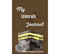 My Umrah Journal: Your Personal Diary for the Sacred Umrah Journey