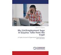 My (Un)Employment Saga in Guyana: Tales from the Crypt