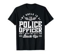 My Uncle Is A Police Officer Don't Make Me Call For Back Up Camiseta
