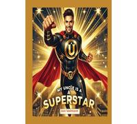 MY UNCLE IS A SUPERSTAR: The Ultimate Gift Book for Uncles.