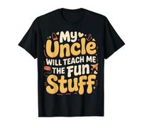 My Uncle Will Teach Me The Fun Stuff Cool Vibes - Camiseta