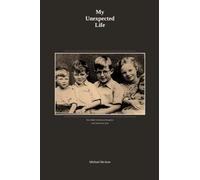 My Unexpected Life: From Belfast's Bungalows to the World Grain Trade