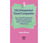 My Unexpected Travel Companion: How ChatGPT Sparked My Professional Reinvention After a Career Break for Motherhood