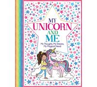 My Unicorn and Me: My Thoughts, My Dreams, My Magical Friend ('All About Me' Diary & Journal Series) [Idioma Inglés]
