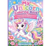 My Unicorn Coloring Book: 27 Cute and Magical Coloring Pages for Kids Ages 4-8