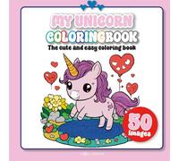 My Unicorn: Coloring books for kids ages 4-8. Cute and easy images. (My cute and easy coloring books)