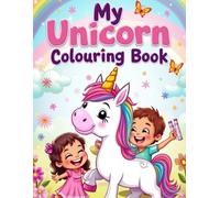 My Unicorn Colouring Book: Fun and Easy Unicorn Coloring Pages for Girls and Boys | Perfect Gift for Creativity and Imagination (Ages 3-8)