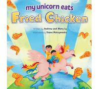 My Unicorn Eats Fried Chicken