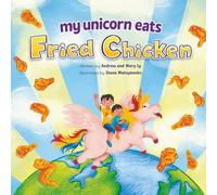 My Unicorn Eats Fried Chicken