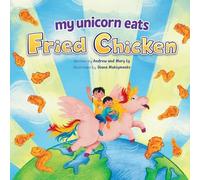 My Unicorn Eats Fried Chicken