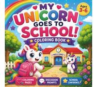 My Unicorn Goes to School: Coloring Book with Discussion Prompts for Kids Ages 3-6 | School Readiness, First Day of School, Kindergarten & Preschool ... (Little Dreamers Unicorn Coloring Books)