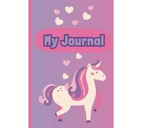 My Unicorn Notebook: A Magical Journal for Kids to Write, Draw, and Dream | 6" x 9" | Wide Ruled | 100 Pages