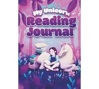My Unicorn Reading Journal: Track 50 Books, Spark Your Creativity, and discover the Joy of Reading with this paperback