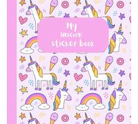 My unicorn sticker book: Blank sticker book for collecting stickers | Could also be used as a scrapbook or scribble book | Unicorn | Non-reusable