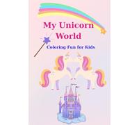 My Unicorn World: Coloring fun for kids
