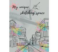 My unique sketching space: This is YOUR space. Mess it up beautifully!