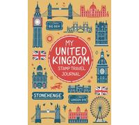 My United Kingdom Stamp Travel Journal: Lined Pages for Writing & Blank Pages for Collecting Attraction Stamps and Memorabilia