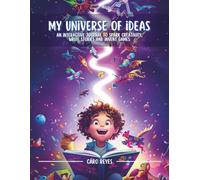 My universe of ideas: An interactive journal to spark creativity, write stories and invent games